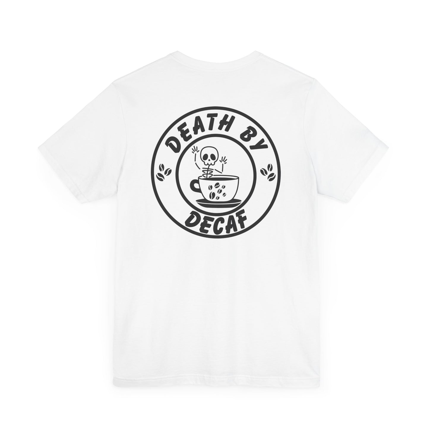 Death by decaf T-shirt Large back print